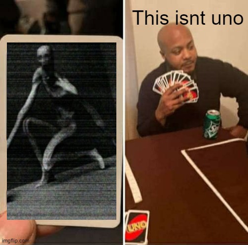 not even uno i got no fun submission | This isnt uno | image tagged in memes,uno draw 25 cards | made w/ Imgflip meme maker