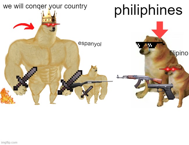 Buff Doge vs. Cheems Meme | we will conqer your country; philiphines; espanyol; filipino | image tagged in memes,buff doge vs cheems | made w/ Imgflip meme maker