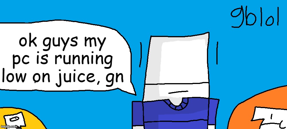 Millard Announcement Template | ok guys my pc is running low on juice, gn | made w/ Imgflip meme maker