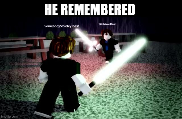 HE REMEMBERED | made w/ Imgflip meme maker