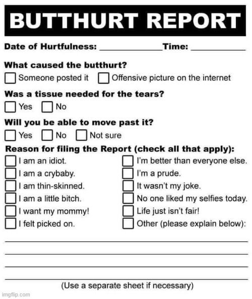Butthurt Report | image tagged in butthurt report | made w/ Imgflip meme maker