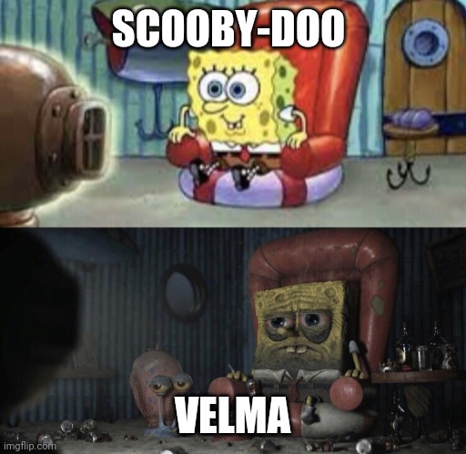 Cool | SCOOBY-DOO; VELMA | image tagged in happy spongebob vs depressed spongebob,memes,cool | made w/ Imgflip meme maker