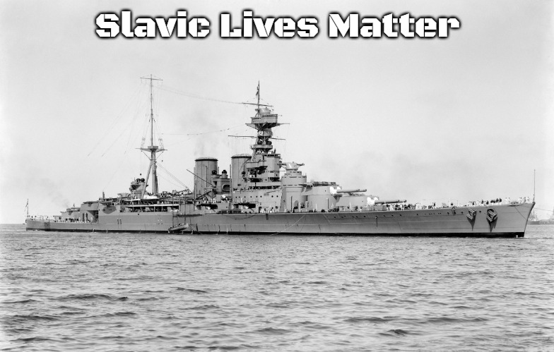 Slavic HMS Hood | Slavic Lives Matter | image tagged in slavic hms hood,slavic | made w/ Imgflip meme maker