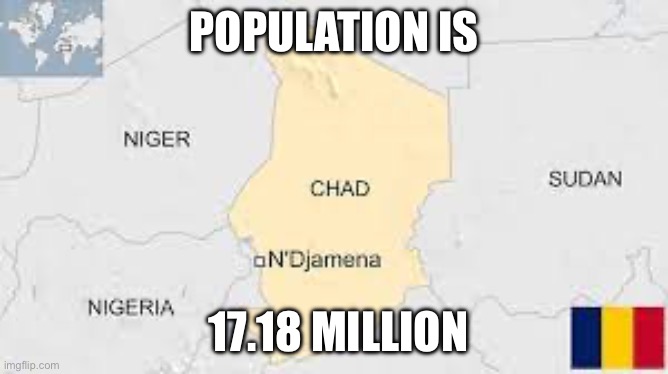 POPULATION IS 17.18 MILLION | made w/ Imgflip meme maker