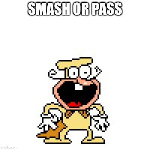 SMASH OR PASS | made w/ Imgflip meme maker