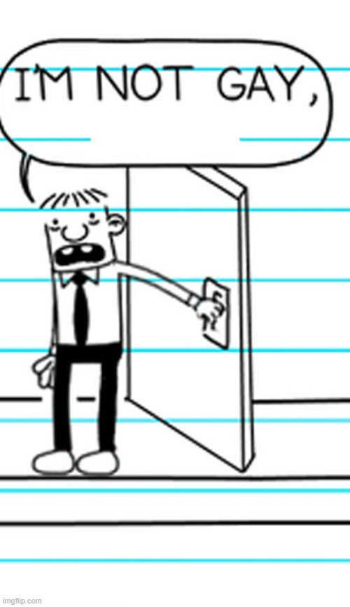 I'm not gay greg | image tagged in i'm not gay greg | made w/ Imgflip meme maker