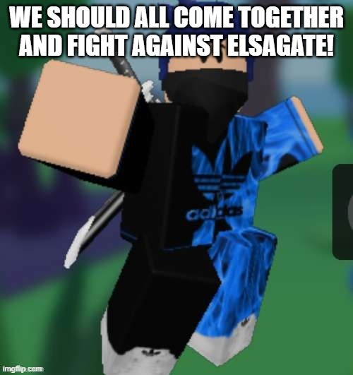 MR BEEEEEAAAAAA | WE SHOULD ALL COME TOGETHER AND FIGHT AGAINST ELSAGATE! | image tagged in mr beeeeeaaaaaa | made w/ Imgflip meme maker