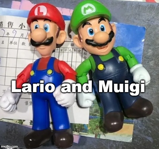 Lario and Muigi | made w/ Imgflip meme maker