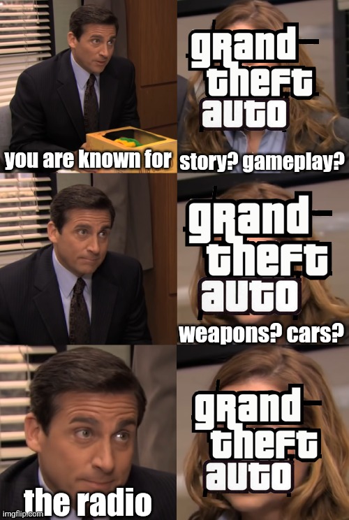 facts tho | you are known for; story? gameplay? weapons? cars? the radio | image tagged in you are known for | made w/ Imgflip meme maker