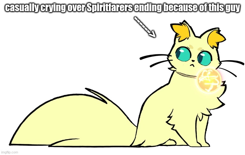 ------>; casually crying over Spiritfarers ending because of this guy | made w/ Imgflip meme maker