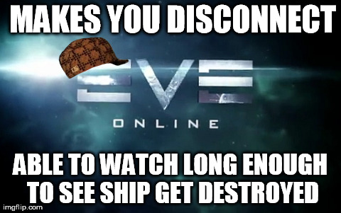 MAKES YOU DISCONNECT ABLE TO WATCH LONG ENOUGH TO SEE SHIP GET DESTROYED | image tagged in gaming,scumbag | made w/ Imgflip meme maker