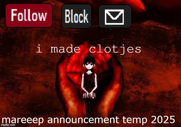 link in coments | i made clotjes | image tagged in mareeep announcement temp 25 | made w/ Imgflip meme maker