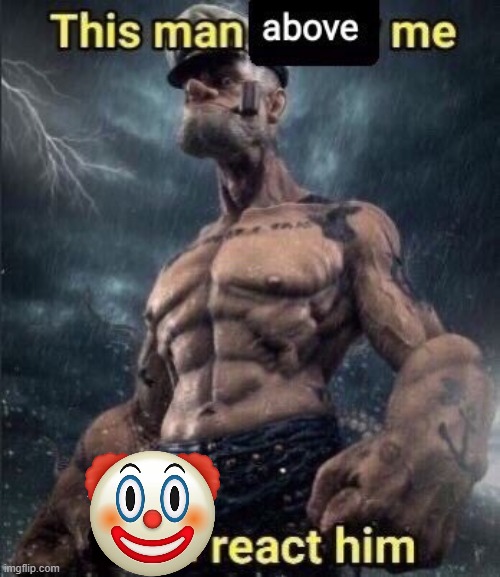 make a clown chain | image tagged in this man above me fish react him | made w/ Imgflip meme maker