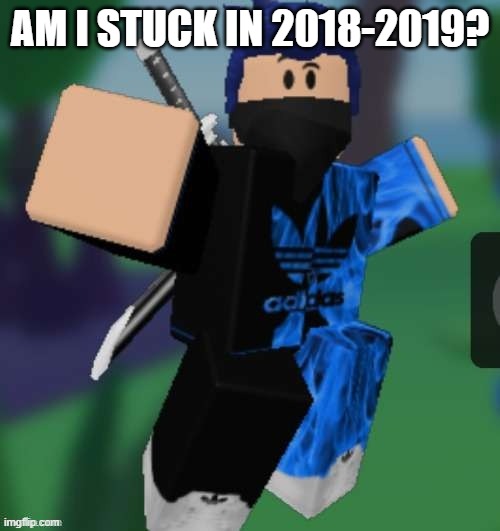 MR BEEEEEAAAAAA | AM I STUCK IN 2018-2019? | image tagged in mr beeeeeaaaaaa | made w/ Imgflip meme maker