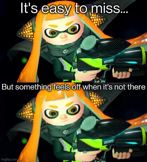 It's easy to miss... But something feels off when it's not there | made w/ Imgflip meme maker