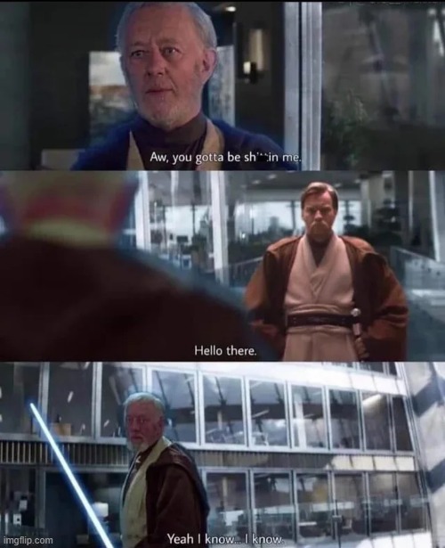 Captain Obi Wan Moment | image tagged in obi wan kenobi | made w/ Imgflip meme maker