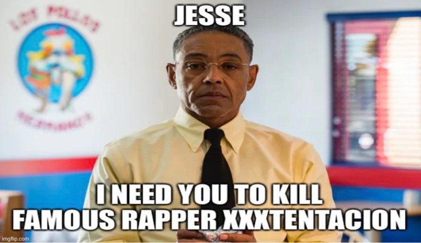 upvote to help gus | image tagged in breaking bad,gus fring,xxxtentacion | made w/ Imgflip meme maker