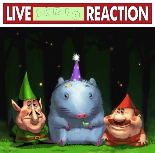 Live Lario Reaction | image tagged in live lario reaction | made w/ Imgflip meme maker