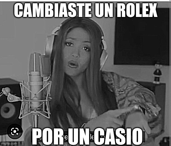 Cambiaste un rolex por un Casio Imgflip