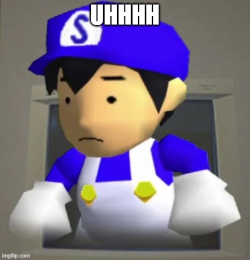 UHHHH | image tagged in unsettled smg4 | made w/ Imgflip meme maker