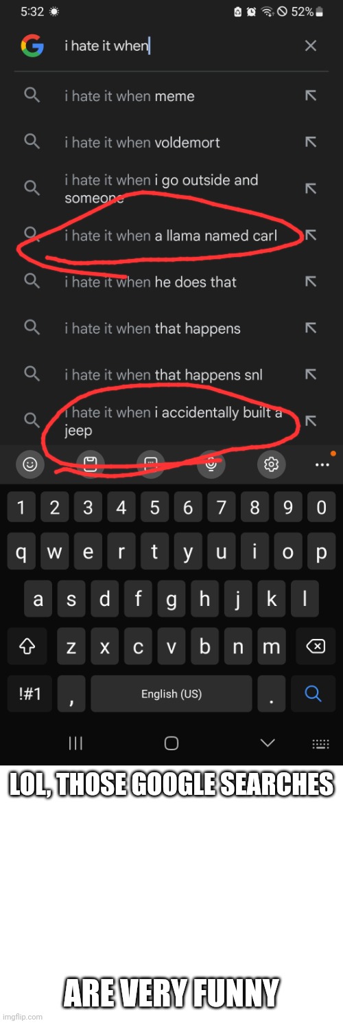 Google memes to search up | LOL, THOSE GOOGLE SEARCHES; ARE VERY FUNNY | image tagged in memes,google search,oh wow are you actually reading these tags | made w/ Imgflip meme maker