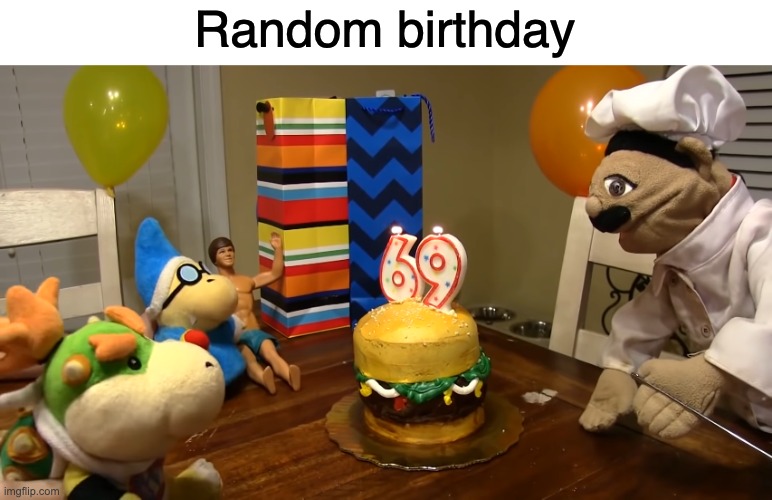 Celebrating a stranger's birthday | Random birthday | image tagged in sml | made w/ Imgflip meme maker