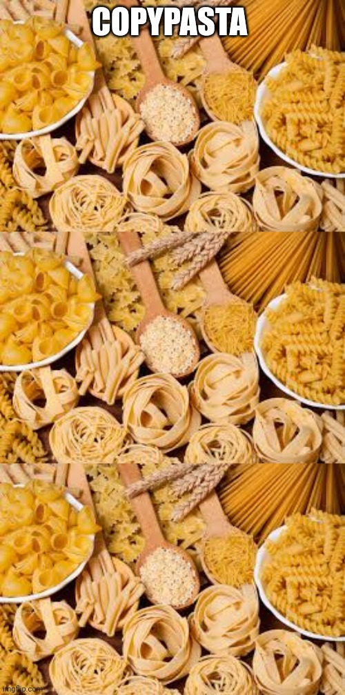 COPYPASTA | image tagged in pasta | made w/ Imgflip meme maker