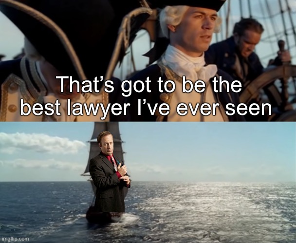 That's got to be the best pirate I've ever seen | That’s got to be the best lawyer I’ve ever seen | image tagged in that's got to be the best pirate i've ever seen | made w/ Imgflip meme maker
