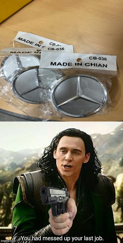 Labeling fails | image tagged in you had messed up your last job,made in china,made in chian,you had one job,memes,china | made w/ Imgflip meme maker