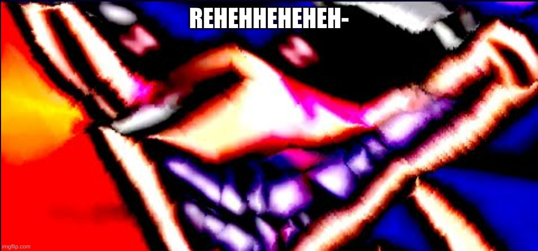 Xenophanes took 40 Benadryls | REHEHHEHEHEH- | image tagged in xenophanes took 40 benadryls | made w/ Imgflip meme maker