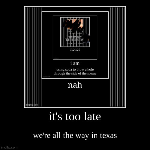 image tagged in funny,demotivationals | made w/ Imgflip demotivational maker