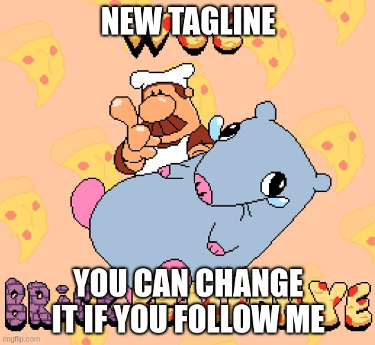 Woe brick be upon ye | NEW TAGLINE; YOU CAN CHANGE IT IF YOU FOLLOW ME | image tagged in woe brick be upon ye | made w/ Imgflip meme maker