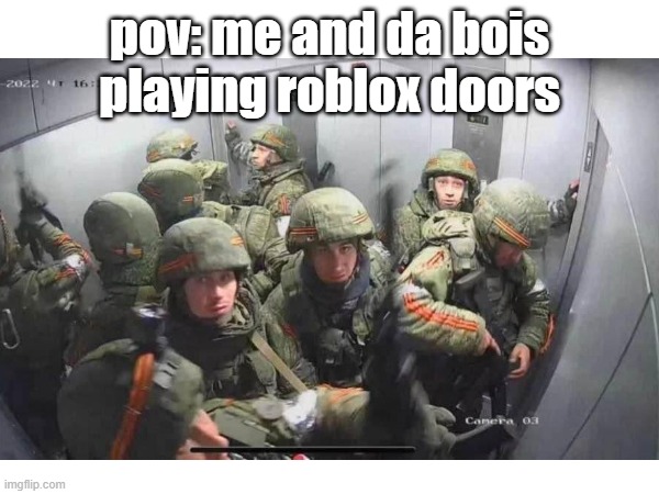 doors | pov: me and da bois playing roblox doors | image tagged in doors,roblox | made w/ Imgflip meme maker