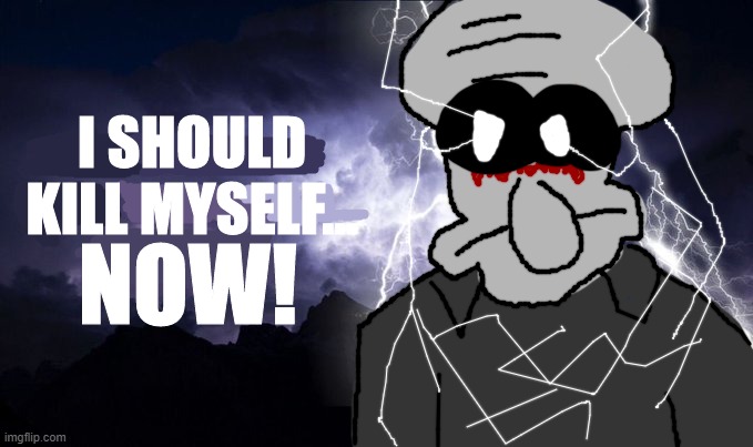 Gm | image tagged in squidward tentacles kys | made w/ Imgflip meme maker