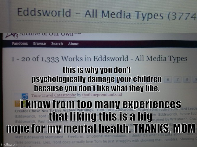 I hate my mom. she traumatized me. (stupid trauma dump) | this is why you don't psychologically damage your children because you don't like what they like. i know from too many experiences that liking this is a big nope for my mental health. THANKS, MOM | image tagged in i want to be happy,like i used to be,but why mom | made w/ Imgflip meme maker