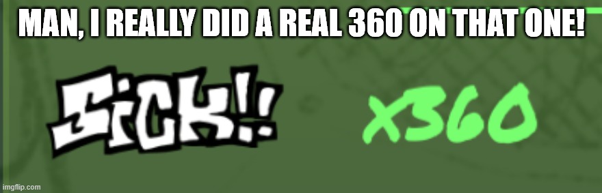 360 fr fr fr | MAN, I REALLY DID A REAL 360 ON THAT ONE! | image tagged in dad joke meme,memes,funny memes,roblox meme,friday night funkin | made w/ Imgflip meme maker