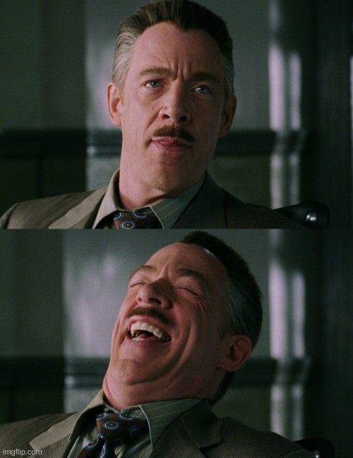 J. Jonah Jameson Laughing | image tagged in j jonah jameson laughing | made w/ Imgflip meme maker