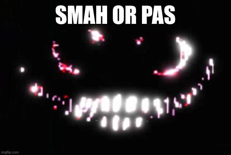 Dupe | SMAH OR PAS | image tagged in dupe | made w/ Imgflip meme maker