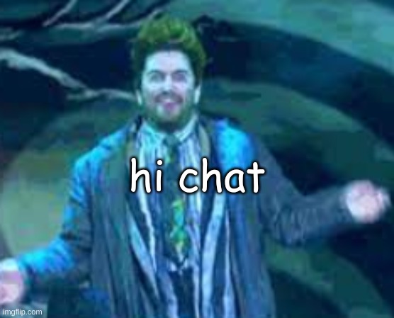 Beetlejuice | hi chat | made w/ Imgflip meme maker