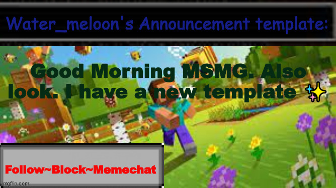 Morning | Good Morning MSMG. Also look. I have a new template ✨ | image tagged in new announcement template | made w/ Imgflip meme maker