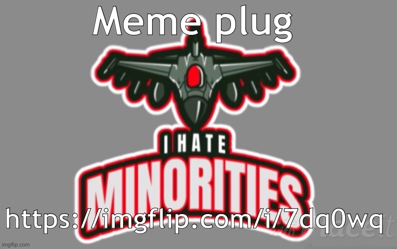 Meme plug; https://imgflip.com/i/7dq0wq | image tagged in msmg logo | made w/ Imgflip meme maker