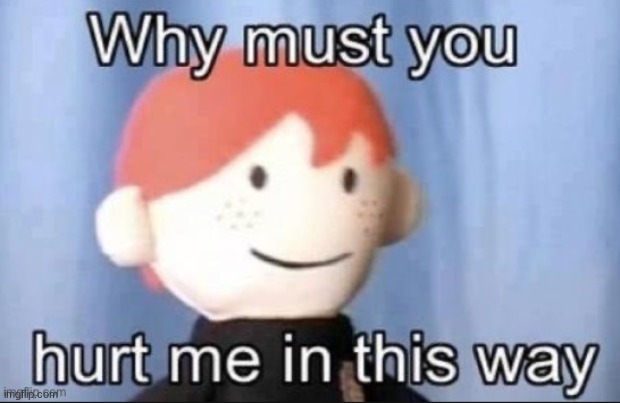 hurt me this way | image tagged in hurt me this way | made w/ Imgflip meme maker