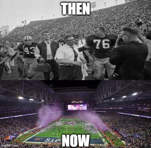 THEN; NOW | image tagged in super bowl | made w/ Imgflip meme maker