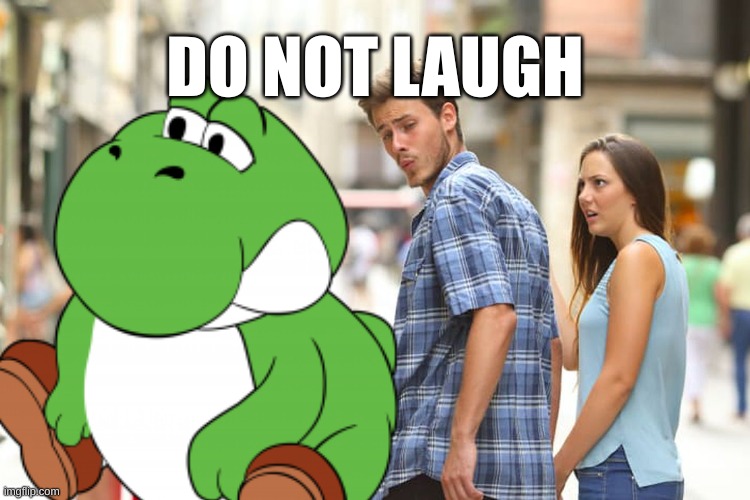 Do not laugh | DO NOT LAUGH | image tagged in fat,dat boi | made w/ Imgflip meme maker