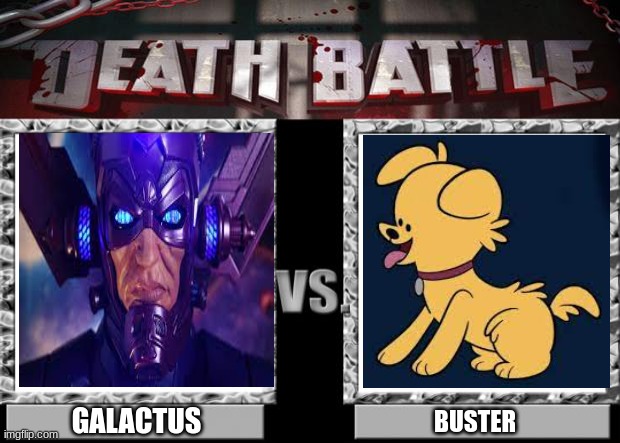 wander over yonder | GALACTUS; BUSTER | image tagged in death battle | made w/ Imgflip meme maker