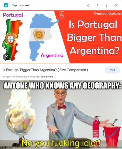 Me, reposting my own meme (Geography memes are aloud, right?) | image tagged in historical meme,portugal,argentina | made w/ Imgflip meme maker