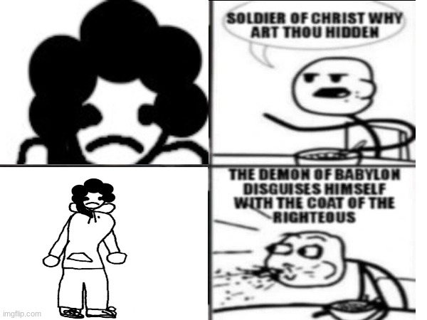 Soldier of Christ why art thou hidden | image tagged in soldier of christ why art thou hidden | made w/ Imgflip meme maker