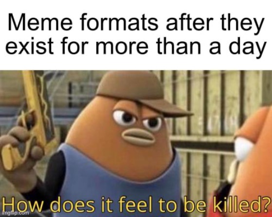 . | made w/ Imgflip meme maker