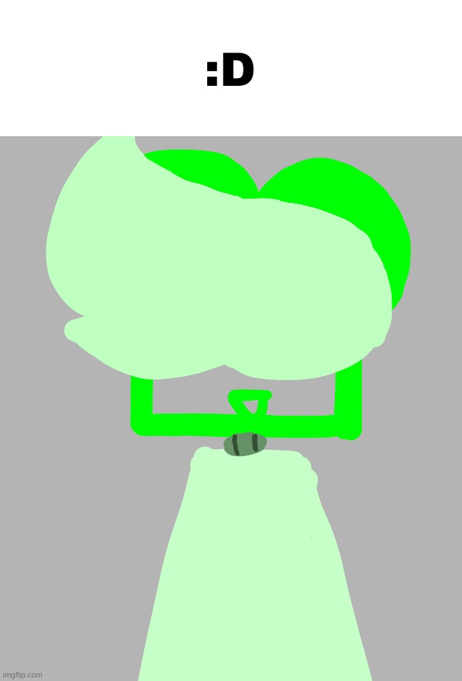 :D | made w/ Imgflip meme maker