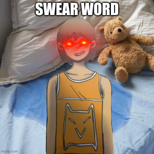 swear word | SWEAR WORD | image tagged in kel omori | made w/ Imgflip meme maker